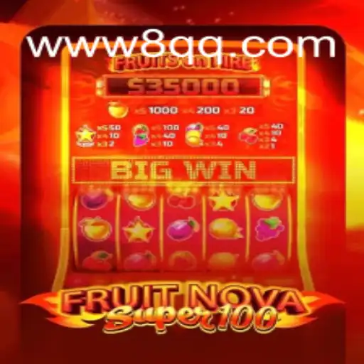 Exploring the Excitement of FruitNovaSuper100 on 8QQ.COM Platform